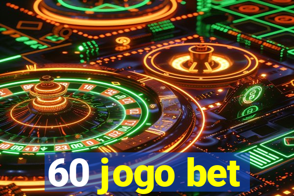 60 jogo bet
